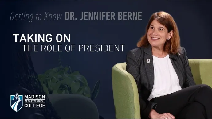 Madison College - Getting to Know Dr. Berne | Taking on the Role of President