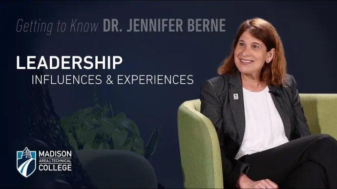 Madison College - Getting to Know Dr. Berne | Leadership - Influences & Experiences